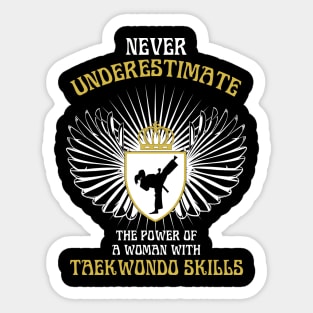 Never Underestimate the Power of a Woman with Taekwondo Skills Sticker